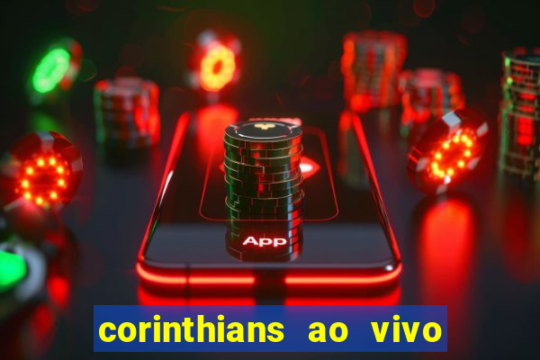 corinthians ao vivo multi canais